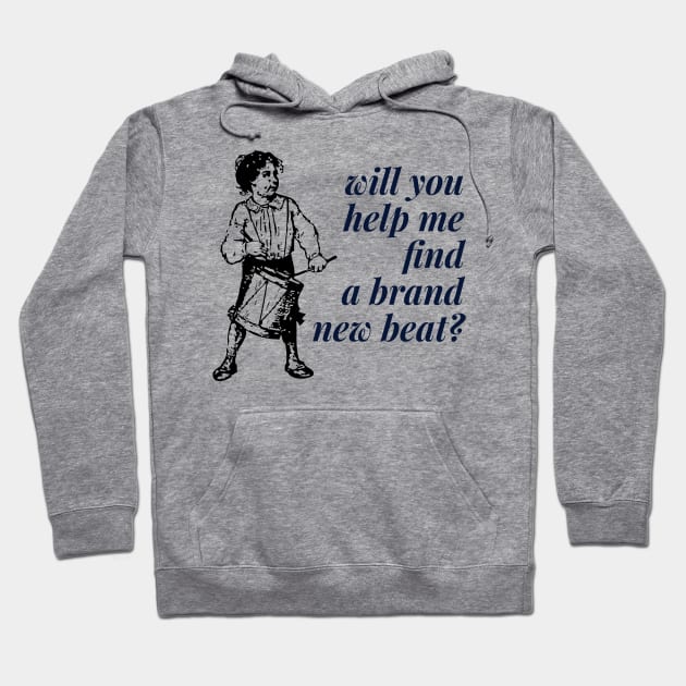 Will You Help Me Find A Brand New Beat? Hoodie by MisterBigfoot